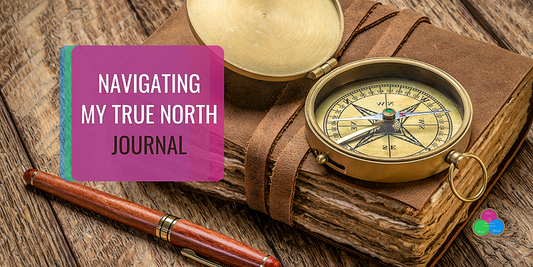 Navigating My True North Journal
