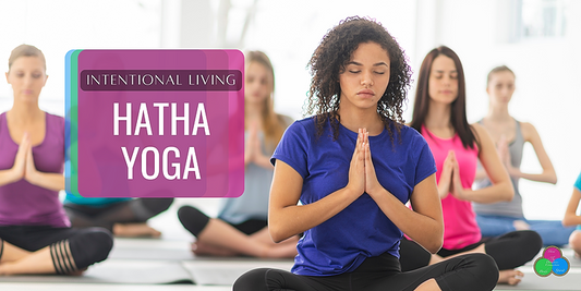 Intentional Living with Hatha Yoga